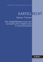 Die Bußgeldbemessung Der Europaeischen Kommission in Kartellsachen 3899756215 Book Cover