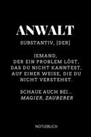 ANWALT SUBSTANTIV, [DER] JEMAND, DER EIN PROBLEM LÖST NOTIZBUCH: A5 Studienplaner für Anwälte Juristen | Geschenkidee für Studenten | Semesterplaner | ... Spruch | Studentenbuch (German Edition) 1694293947 Book Cover