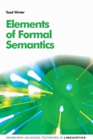 Elements of Formal Semantics: An Introduction to the Mathematical Theory of Meaning in Natural Language 0748640436 Book Cover