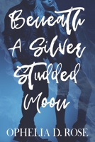 Beneath A Silver Studded Moon: [MF Paranormal Romance Werewolf Shifter and Vampire] B09NRD6YQV Book Cover
