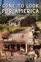 Gone to Look for America: An American Wilderness Odyssey 1738403556 Book Cover