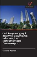 Lad korporacyjny i praktyki ujawniania informacji o instrumentach finansowych 6209342841 Book Cover