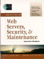 Administrating Web Servers, Security, & Maintenance Interactive Workbook 0130225347 Book Cover