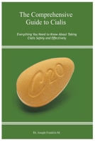 The Comprehensive Guide to Cialis: Everything You Need to Know About Taking Cialis Safely and Effectively B0DV4VXFHH Book Cover