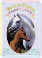 We Love Horses Friendship Book 0806980648 Book Cover