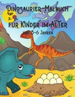 Dinosaurier-Malbuch f�r Kinder im Alter von 3-6 Jahren: Party mit lustigen Dinosaurier-Farbseiten f�r Kinder 1006860703 Book Cover