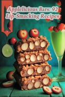 Applelicious Bars: 92 Lip-Smacking Recipes B0CFCYNHJ2 Book Cover