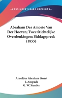 Abraham Des Amorie Van Der Hoeven; Twee Stichtelijke Overdenkingen; Biddagspreek (1855) 1160035261 Book Cover