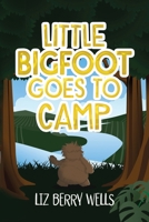 Little Bigfoot Goes to Camp B0C6P2PZ5V Book Cover