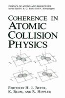 Coherence in Atomic Collision Physics: Physics of Atoms and Molecules (Perspectives on Individual Differences) 0306428423 Book Cover