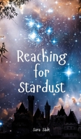 Reaching for Stardust B0DPY3J5DW Book Cover