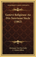 Geneve Religieuse Au Dix-Neuvieme Siecle (1862) 1160096929 Book Cover