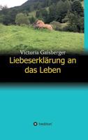 Liebeserklärung an das Leben 3746931169 Book Cover