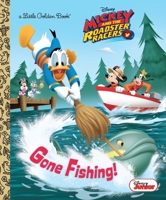 Gone Fishing! (Disney Junior: Mickey and the Roadster Racers) (Little Golden Book) 0736438440 Book Cover