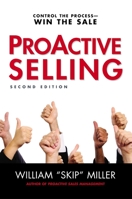 Proactive Selling: Control the Process-Win the Sale 0814407641 Book Cover