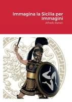 Immagina la Sicilia per Immagini: Alfredo Raneri 1458343642 Book Cover