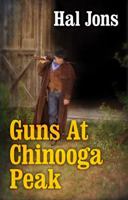 Guns At Chinooga Peak 1842628917 Book Cover