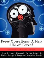 Peace Operations: A New Use of Force? 1249587212 Book Cover