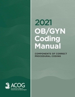 2021 OB/GYN Coding Manual: Components of Correct Procedural Coding 1948258331 Book Cover