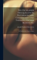 Deutschlands Heilquellen In Physikalischer, Chemischer Und Therapeutischer Beziehung: In Tabellarischer Form Geordnet 1021037974 Book Cover