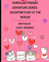 Valentine’s Day at the Rescue (Pawpular Friends' Adventures) B0CTTSLSFR Book Cover