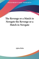 The Revenge Or A Match In Newgate 1787802892 Book Cover