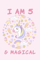 I am 5 & Magical: Unicorn Birthday Gift for Girl and Kid Blank Lined Notebook Journal & Planner 6 x 9 inches, College Ruled Lined,110 Pages 1692651129 Book Cover