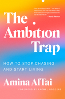 The Ambition Trap: How to Do Meaningful Work Without Burning Out 0593655303 Book Cover