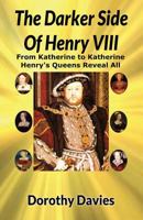 The Darker Side Of Henry VIII 1098553330 Book Cover