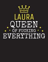 LAURA - Queen Of Fucking Everything: Blank Quote Composition Notebook College Ruled Name Personalized for Women. Writing Accessories and gift for mom, wife, girlfriend, daugther, sister. Funny Valenti 1077342179 Book Cover