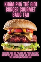Khám Phá Th? Gi?i Burger Gourmet Sáng T?o (Vietnamese Edition) 1836878400 Book Cover