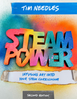 Steam Power, Second Edition: Infusing Art Into Your Stem Curriculum B0DX1PSBYN Book Cover