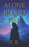 ALONE (in) BLOOD (in) TIME B0GKLPSKMJ Book Cover