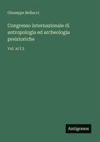 Congresso internazionale di antropologia ed archeologia preistoriche: Vol. xi f.3 (Italian Edition) 3563214395 Book Cover