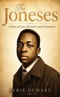 The Joneses: A Story of Love, Betrayal, and Consequence B0H4KF84G1 Book Cover