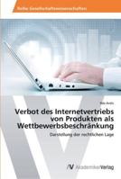 Verbot des Internetvertriebs von Produkten als Wettbewerbsbeschränkung 3639455606 Book Cover