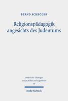 Religionspadagogik Angesichts Des Judentums: Grundlegungen - Rekonstruktionen - Impulse (Praktische Theologie in Geschichte Und Gegenwart) 3161620062 Book Cover