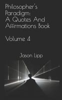 Philosopher's Paradigm: A Quotes And Affirmations Book Volume 4 1731230826 Book Cover