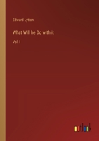 What Will he Do with it: Vol. I 3368853163 Book Cover