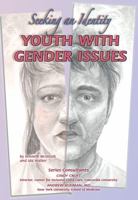 Youth With Gender Issues: Seeking Identity (Helping Youth With Mental, Physical, & Social Disabilities) 1422201457 Book Cover