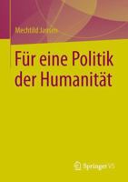 Fur Eine Humane Gesellschaft: Streitschrift Gegen Den Politikverlust 3658023031 Book Cover