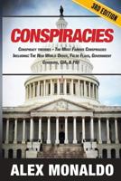 Conspiracies: Conspiracy Theories - The Most Famous Conspiracies Including: The New World Order, False Flags, Government Cover-Ups, Cia, & FBI 1536902705 Book Cover