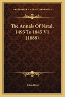 The Annals Of Natal, 1495 To 1845 V1 1437337090 Book Cover