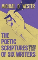 The Poetic Scriptures of Six Writers: God's Word in Rhythm and Rhyme 164133634X Book Cover