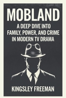 MobLand: A Deep Dive Into Family, Power, and Crime in Modern TV Drama B0F3JHK8CM Book Cover