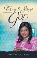 Pray And Stay Connected To God 1525538551 Book Cover