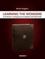 Learning the Wonders: An Introduction to Creating Great Server Applications with Project Wonder 3952423300 Book Cover