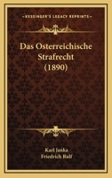 Das Osterreichische Strafrecht (1890) 1019082208 Book Cover