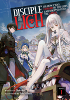 Disciple of the Lich: Or How I Was Cursed by the Gods and Dropped Into the Abyss! (Light Novel) Vol. 1 1648275524 Book Cover