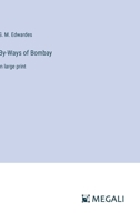 By-Ways of Bombay: in large print 3387336292 Book Cover